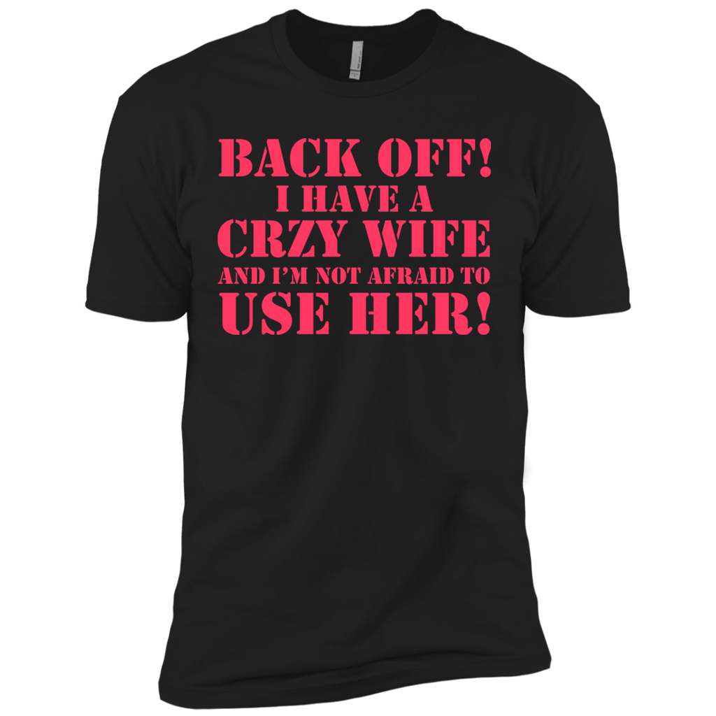 back off i have a crazy wife T-Shirt