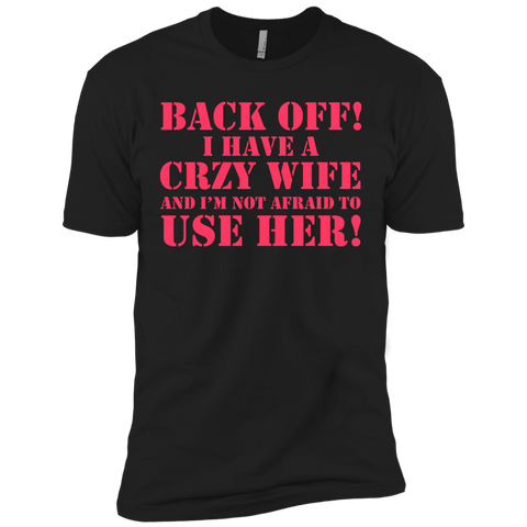 back off i have a crazy wife T-Shirt