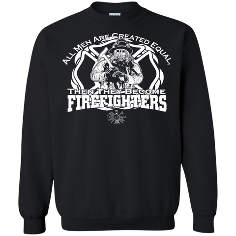 all men are created equal, then they become firefighter T-Shirt