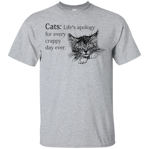 cats- life apology for every crappy day ever sweatshirt T-Shirt
