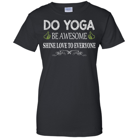 do yoga be awesome shine love to everyone T-Shirt