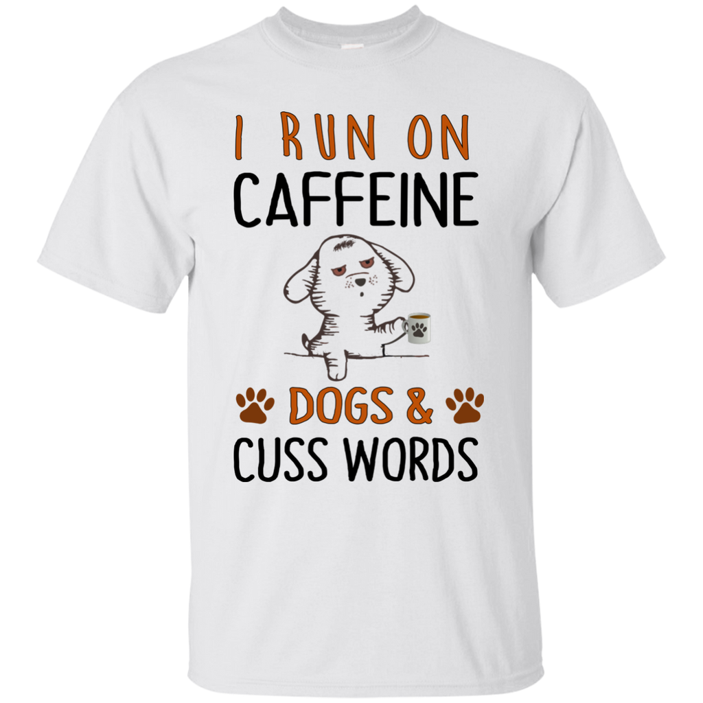 i run on caffeine dogs and cuss words T-Shirt