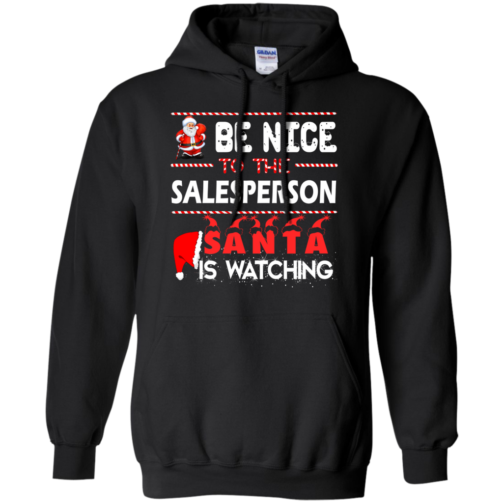 be nice to the salesperson santa is watching sweater, T-Shirt