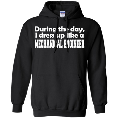 during the day, i dress up like a mechanical engineer T-Shirt
