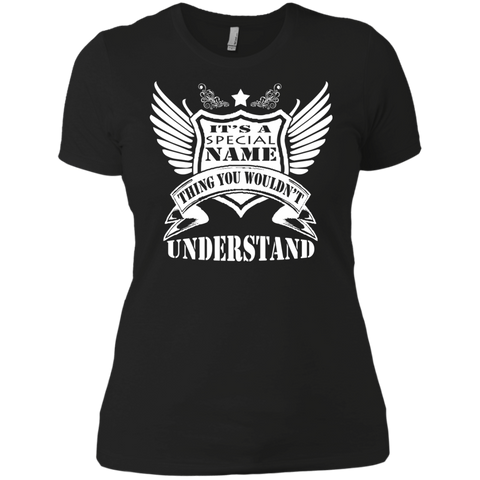 it's a speacial name thing you wouldn't understand T-Shirt