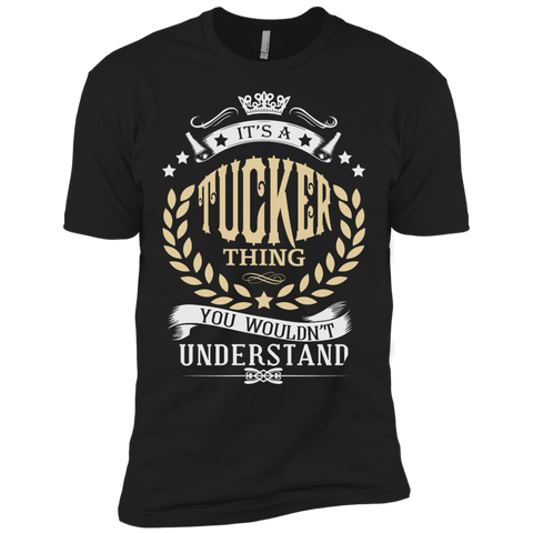 it’s a tucker thing you wouldn’t understand T-Shirt