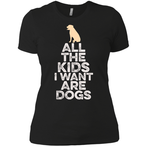 all the kids i want are dogs T-Shirt