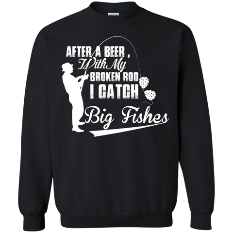 after a beer with my broken rod i catch big fishes T-Shirt