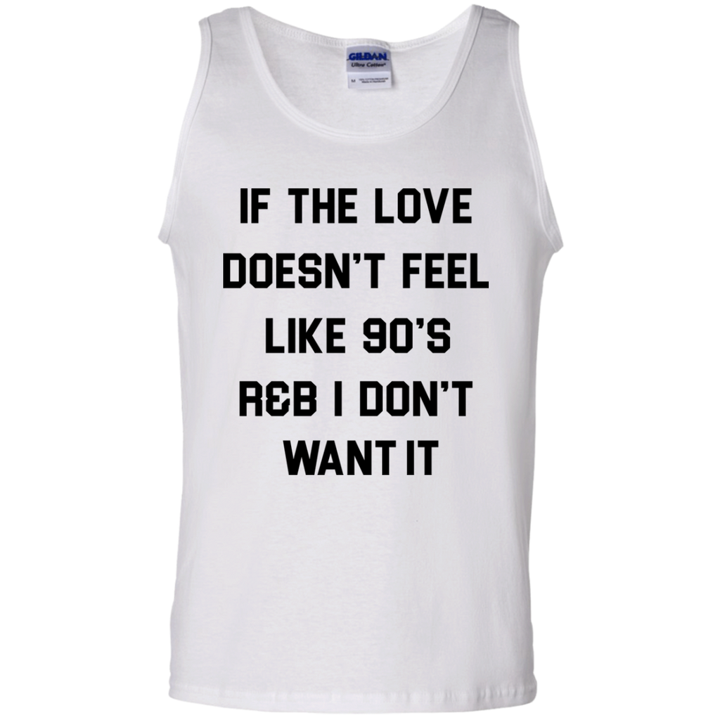 if the love doesn't feel like 90's r&b T-Shirt