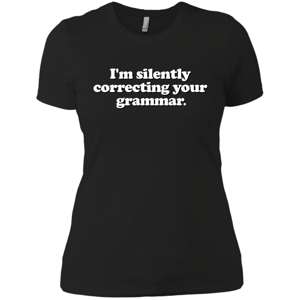 funny saying - silently correcting your grammar T-Shirt
