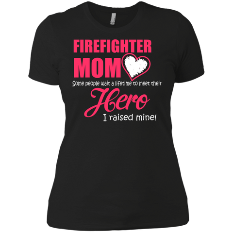 firefighter mom some people meet their hero t T-Shirt