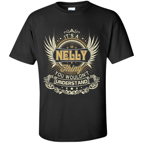 it's a nelly thing you wouldn't understand! T-Shirt