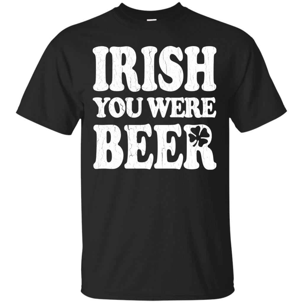 irish you were beer (vintage distressed look) T-Shirt