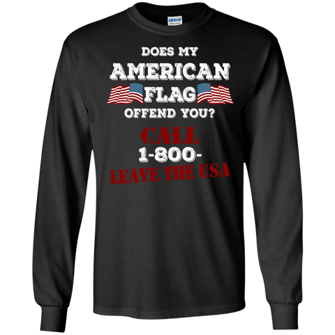 does my american flag offend you call 1-800- leave the usa T-Shirt