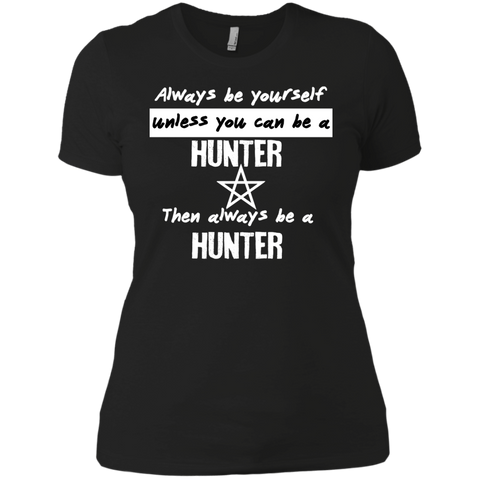 always be a hunter. matching family T-Shirt