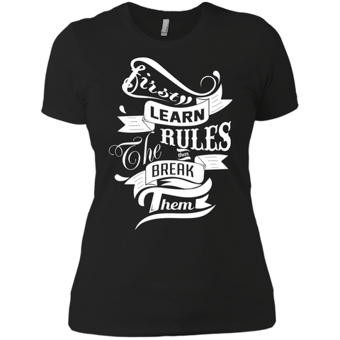 first learn the rules. then break them T-Shirt