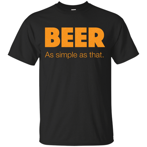beer as simple as that. T-Shirt