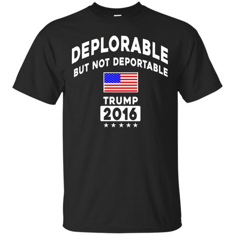 deplorable but not deportable T-Shirt