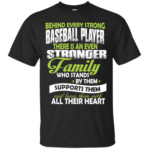 behind every strong baseball player there is an even stronger family w... T-Shirt