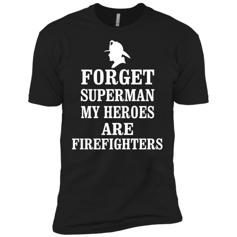 forget superman my heroes are firefighters T-Shirt