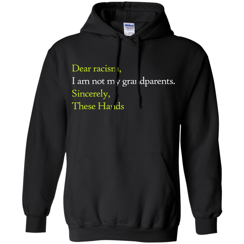 dear racism i am not my grandparents T-Shirt