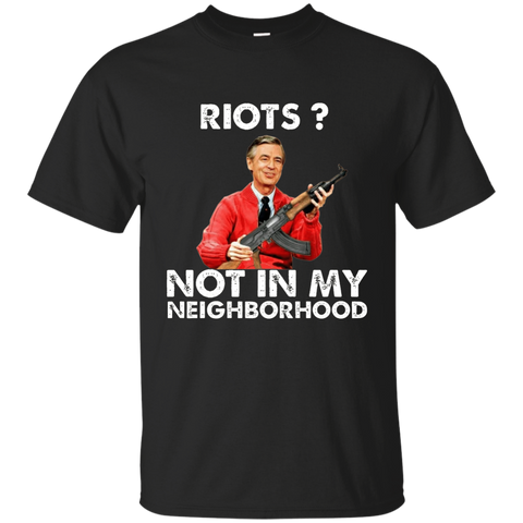 riots not in my neighborhood shirt G200 Gildan Ultra Cotton T-Shirt