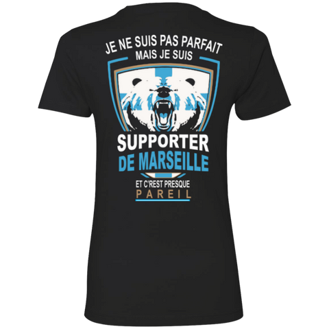 je ne suis pas parfait mais je suis supporter de marseille et c'rest presque pareil T-Shirt
