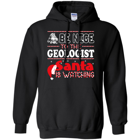 be nice to the geologist santa is watching - christmas T-Shirt