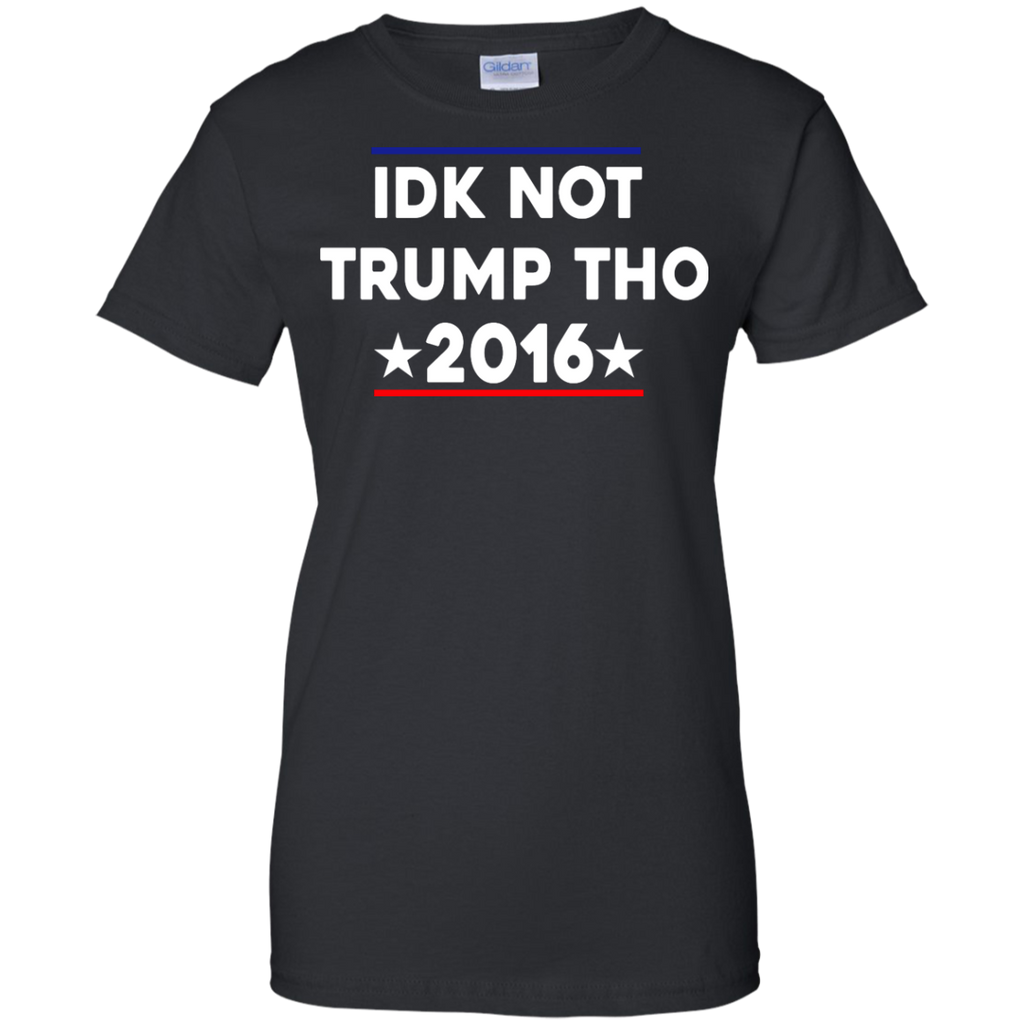 idk not trump tho T-Shirt