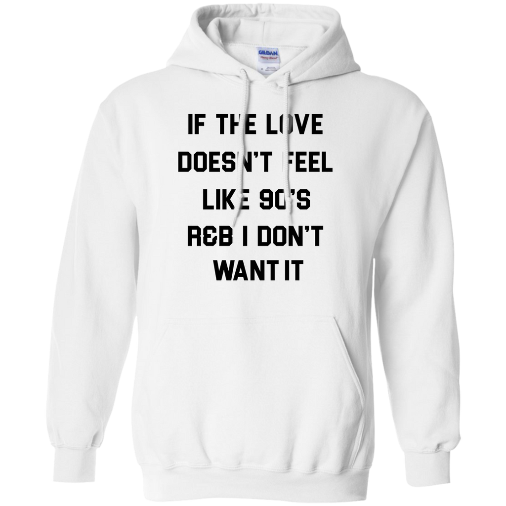 if the love doesn't feel like 90's r&b T-Shirt