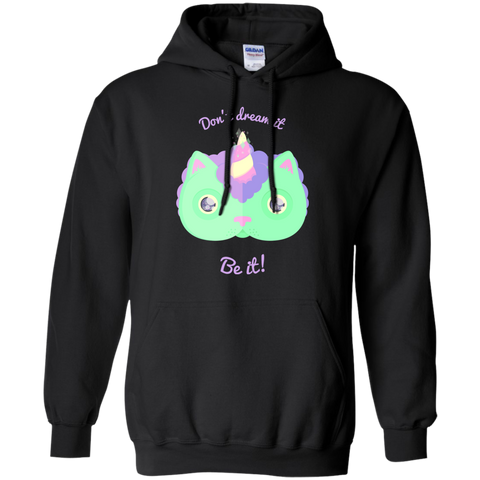 don't dream it, be it! sweatshirt T-Shirt