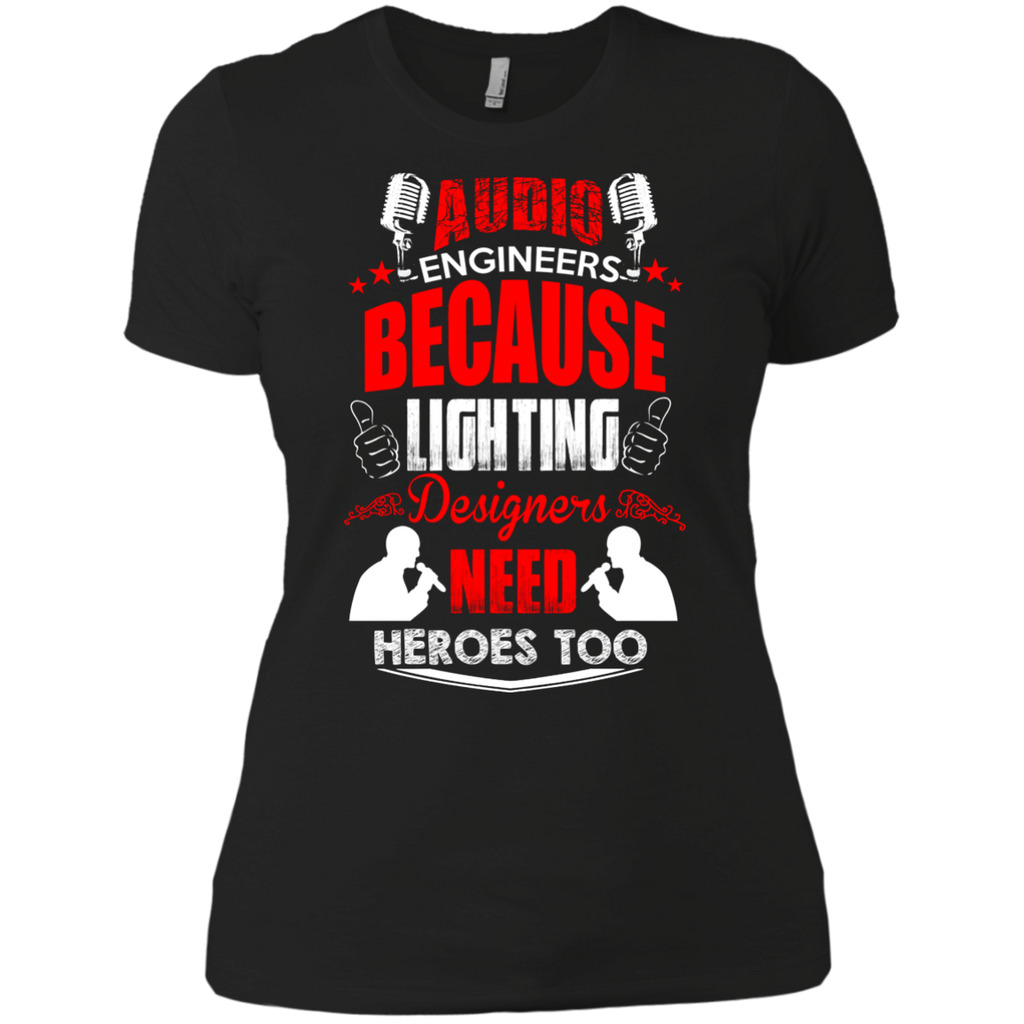 audio engineers because lighting designers need heroes too T-Shirt