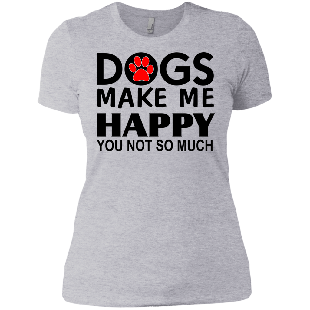 dogs make me happy you not so much T-Shirt