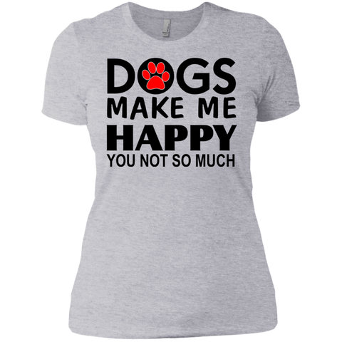 dogs make me happy you not so much T-Shirt