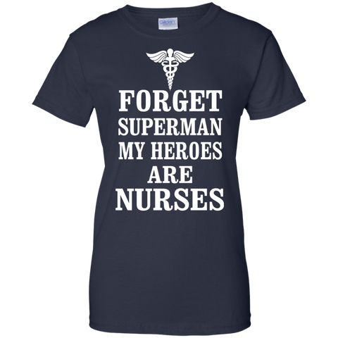 forget superman my heroes are nurses T-Shirt