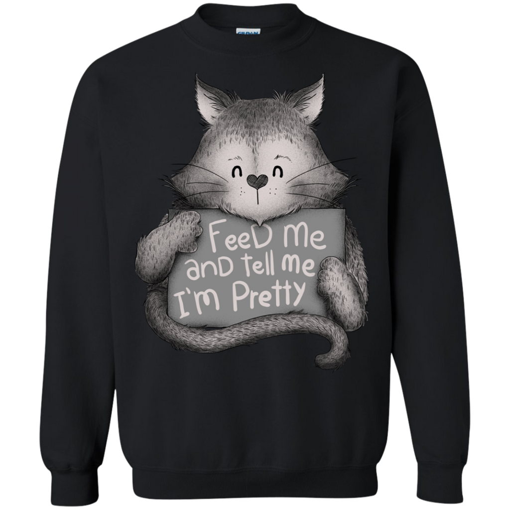 feed me and tell me im pretty cat t- T-Shirt