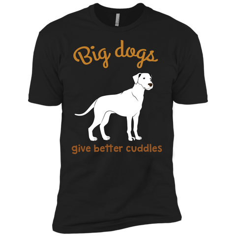 big dogs give better cuddles T-Shirt