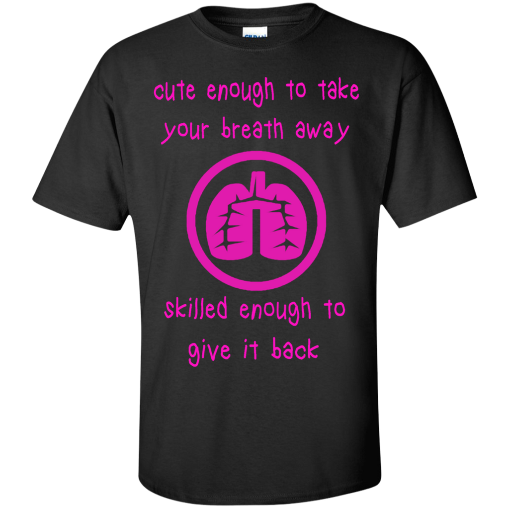 cute enough to take your breath away T-Shirt