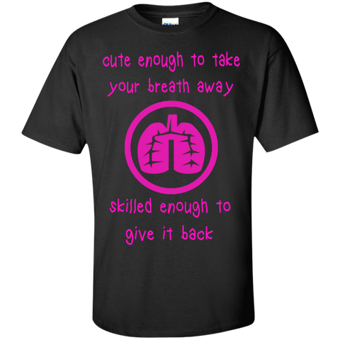 cute enough to take your breath away T-Shirt