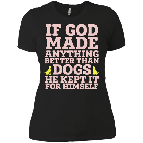 if god made anything better than dogs... T-Shirt