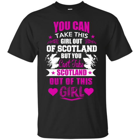 cant take scotland out of this girl T-Shirt