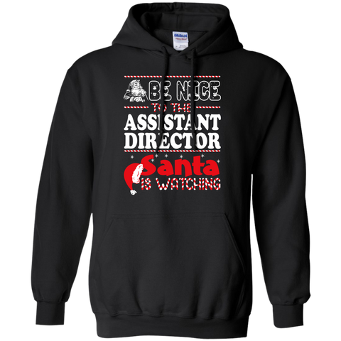 be nice to the assistant director santa is watching - christmas T-Shirt