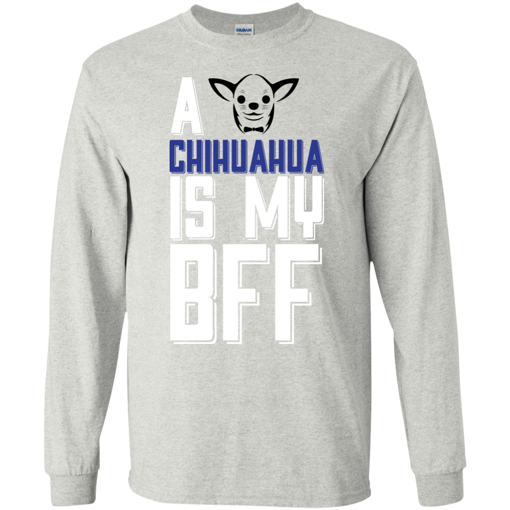 a chihuahua is my bff T-Shirt