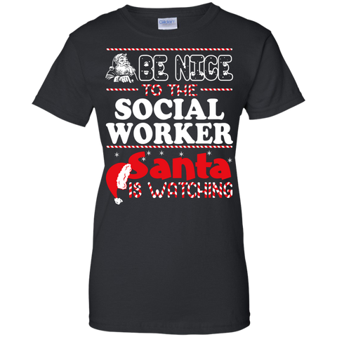 be nice to the social worker santa is watching - christmas T-Shirt