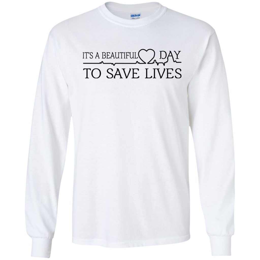 it's a beautiful day to save lives T-Shirt