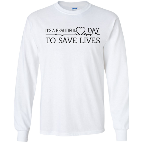it's a beautiful day to save lives T-Shirt