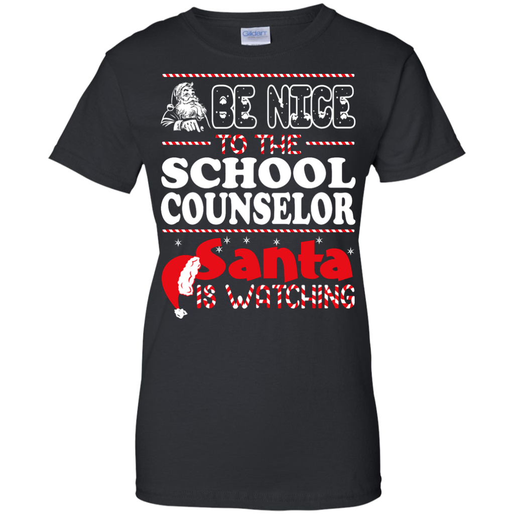 be nice to the school counselor santa is watching - christmas T-Shirt