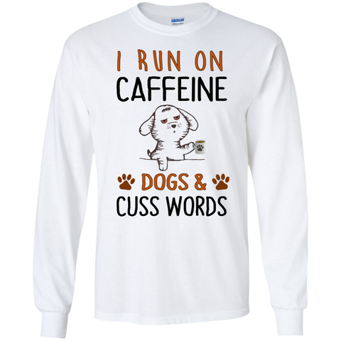 i run on caffeine dogs and cuss words T-Shirt