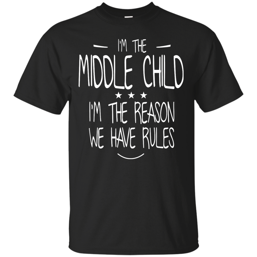 i'm the middle child i'm the reason we have rulers T-Shirt