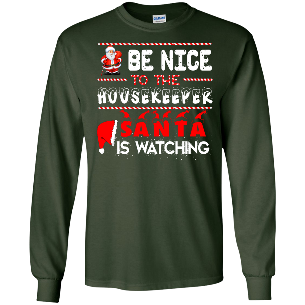 be nice to the housekeeper santa is watching T-Shirt